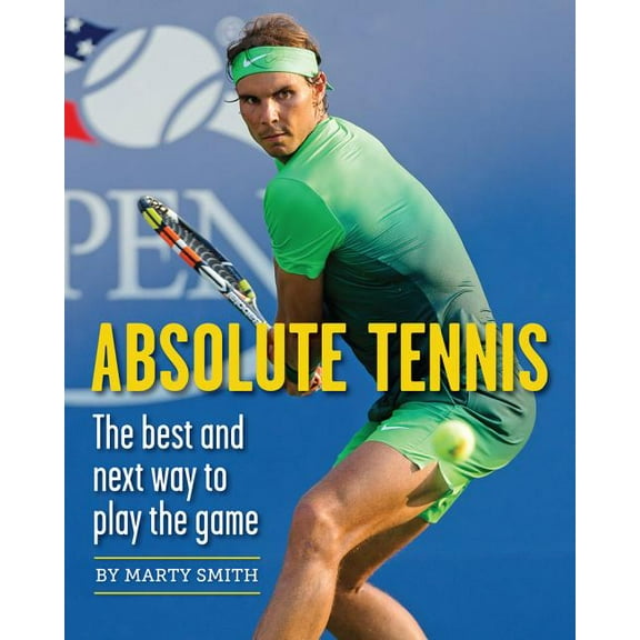 Absolute Tennis: The Best and Next Way to Play the Game, (Paperback)