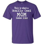 This is What a Really Cool Mom Looks Like Funny T-Shirt