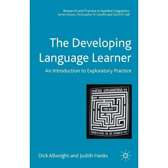 Research and Practice in Applied Linguis The Developing Language Learner: An Introduction to Exploratory Practice, (Paperback)