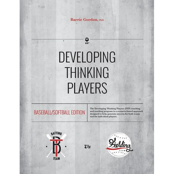 Developing Thinking Players Developing Thinking Players: Baseball/Softball Edition, (Paperback)
