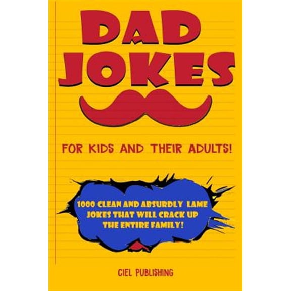 Pre-Owned Dad Jokes for Kids and Their Adults! 1000 Clean and Absurdly Lame Jokes that Will Crack Up the Entire Family! (Paperback) 1796698709 9781796698701