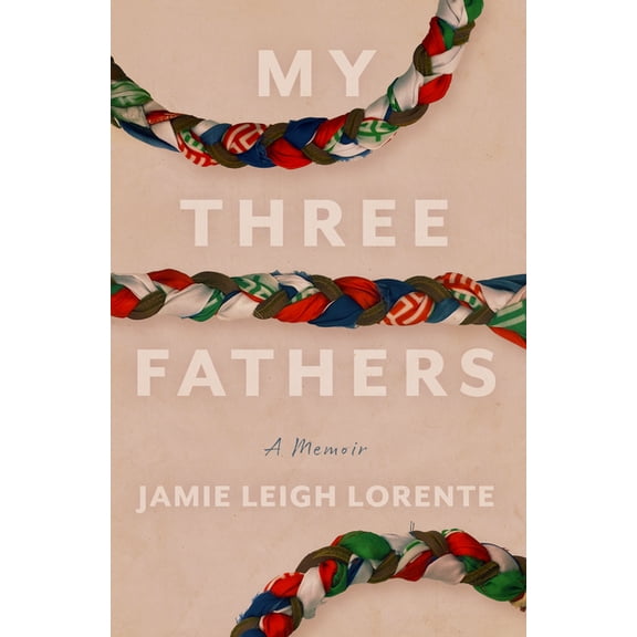 My Three Fathers: A Memoir, (Paperback)