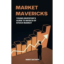 Market Mavericks: Young Investor's Guide to Basics of Stock Market, (Paperback)