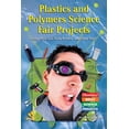 thumbnail image 1 of Pre-Owned Plastics and Polymers Science Fair Projects Using Hair Gel, Soda Bottles, and Slimy Stuff (Library Binding) 0766021238 9780766021235, 1 of 1