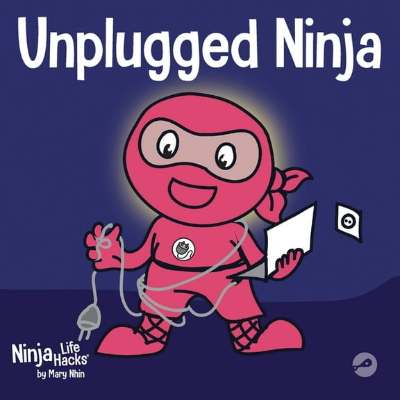 Ninja Life Hacks Unplugged Ninja: A Children's Book About Technology, Screen Time, and Finding Balance, Book 15, (Paperback)