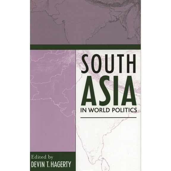 Asia in World Politics South Asia in World Politics, (Paperback)