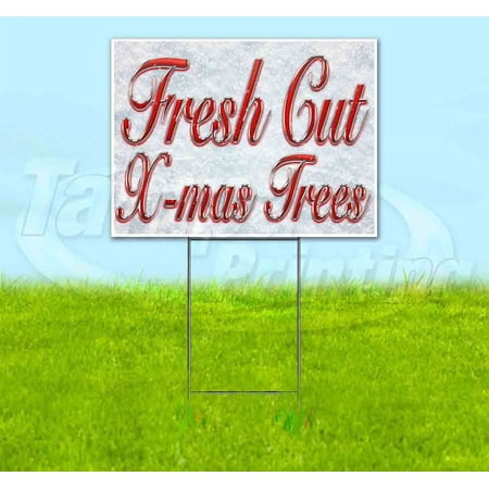 Fresh Cut X-Mas Trees (18 x 24 ) Yard Sign Includes Metal Step Stake