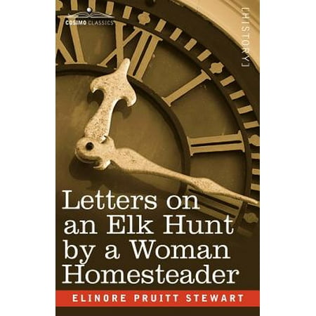 Letters on an Elk Hunt by a Woman Homesteader