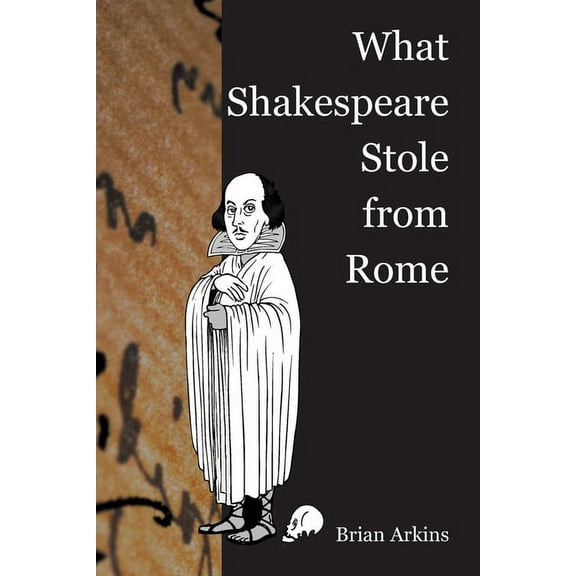 Carysfort Press Ltd.: What Shakespeare Stole From Rome (Paperback)