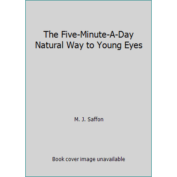 Pre-Owned The Five-Minute-A-Day Natural Way to Young Eyes (Paperback) 0446380075 9780446380072