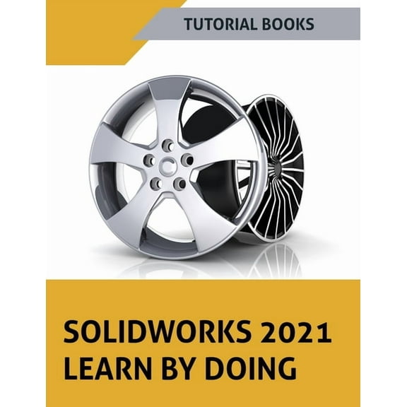 SOLIDWORKS 2021 Learn by doing: Colored, (Paperback)