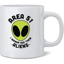 Storm Area 51 I Wanna See Them Aliens Funny Meme Ceramic Coffee Mug Tea Cup Fun Novelty Gift 12 oz