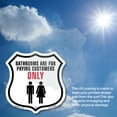 thumbnail image 6 of bathrooms are for customers only (5 Pack) 12 inch X 12 inch Shield-Shaped Rust-Free Aluminum Metal Signs Weather Resistant Made in the USA, 6 of 6