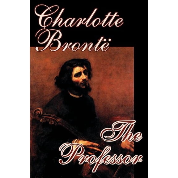 The Professor by Charlotte Bronte, Fiction, (Paperback)