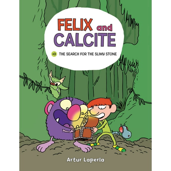 Felix and Calcite The Search for the Slimy Stone: Book 3, Book 3, (Paperback)