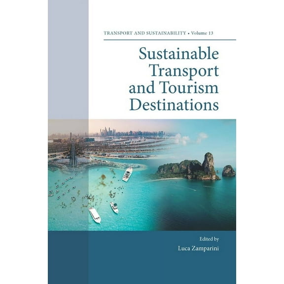 Transport and Sustainability Sustainable Transport and Tourism Destinations, Book 13, (Hardcover)
