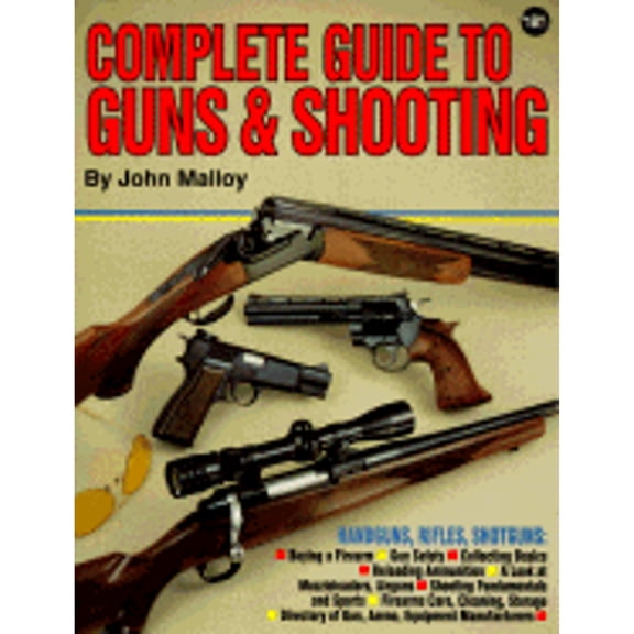 Pre-Owned Complete Guide to Guns and Shooting (Paperback) 0873491661 9780873491662