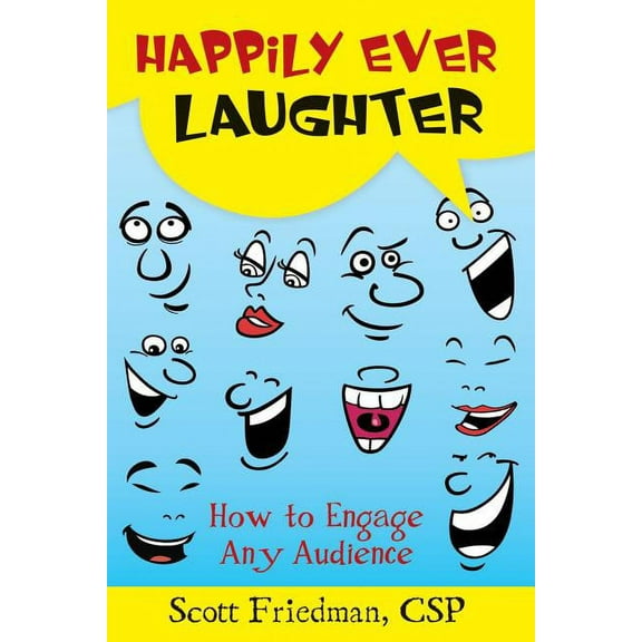 Happily Ever Laughter: How to Engage Any Audience (Paperback)