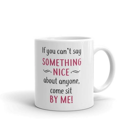 Ceramic Coffee Tea Mug Cup - If You Can't Say Something Nice Sit Coffee Tea Ceramic Mug Office Work Cup Gift11 oz