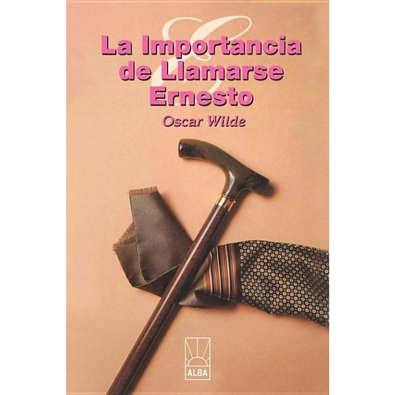 Alba La Importancia de Llamarse Ernesto, (Paperback)