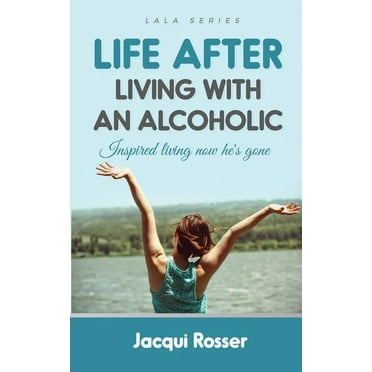 Lala: Life After Living with an Alcoholic: Inspired Living Now He's Gone (Paperback)