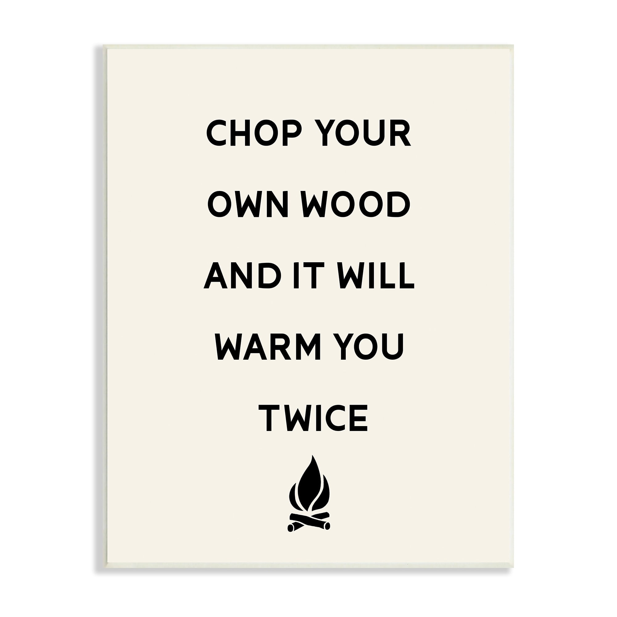 Stupell Industries Chop Your Own Wood Motivational Phrase Camping Lodge Wood Wall Art, 10 x 15, Design by Lil' Rue