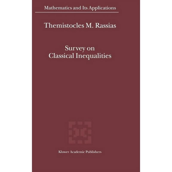 Mathematics and Its Applications Survey on Classical Inequalities, Book 517, (Hardcover)