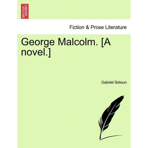 George Malcolm. [A Novel.]