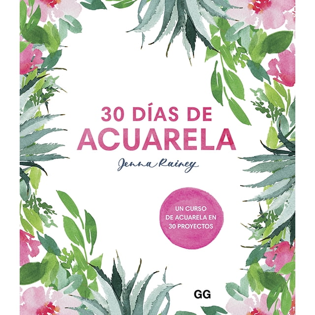 30 DÍAS DE ACUARELA EDITORIAL GUSTAVO GILI, S.L. JENNA RAINEY