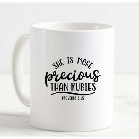 

Coffee Mug She Is More Precious Than Rubies Proverbs Faith White Cup Funny Gifts for work office him her