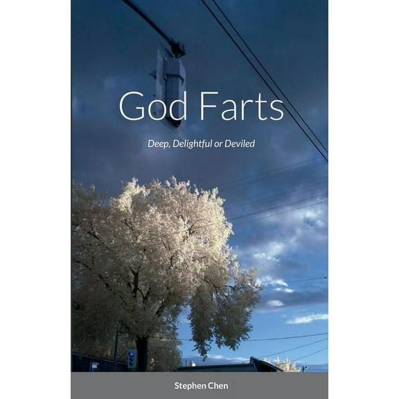 God Farts: Deep, Delightful or Deviled, (Paperback)