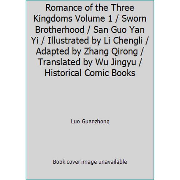 Pre-Owned Romance of the Three Kingdoms Volume 1 / Sworn Brotherhood / San Guo Yan Yi / Illustrated by Li Chengli / Adapted by Zhang Qirong / Translated by Wu Ji... (Unknown) 9812294910 9789812294913