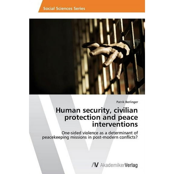 Human security, civilian protection and peace interventions (Paperback)