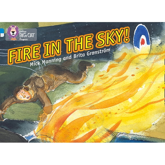 Collins Big Cat Progress Fire in the Sky: Band 04 Blue/Band 17 Diamond, (Paperback)