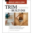 thumbnail image 1 of Pre-Owned Trim Carpentry and Built-Ins: Taunton's Blp: Expert Advice from Start to Finish (Paperback) 1561584789 9781561584789, 1 of 1
