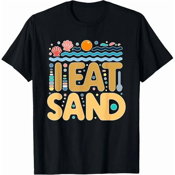 I Eat Sand Funny For Men Women Unisex S-5XL Hot Trending Shirt, Vintage Birthday Gift