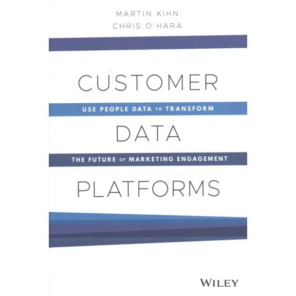Pre-Owned Customer Data Platforms: Use People Data to Transform the Future of Marketing Engagement (Hardcover) 1119790115 9781119790112
