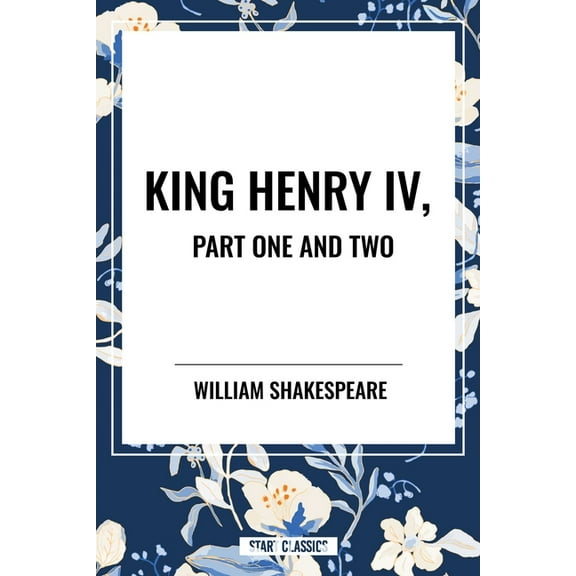 King Henry IV, Part One and Two, (Paperback)