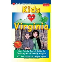 KIDS LOVE VIRGINIA, 5th Edition: An Organized Family Travel Guide to Kid Friendly Virginia, (Paperback)