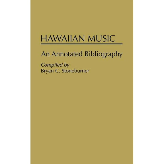 Music Reference Collection Hawaiian Music: An Annotated Bibliography, (Hardcover)