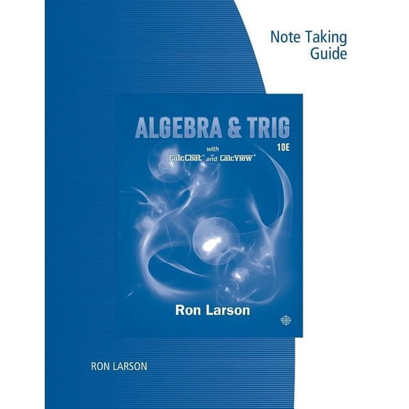 Note Taking Guide for Larson's Algebra & Trigonometry, 10th (Paperback) by Professor Ron Larson