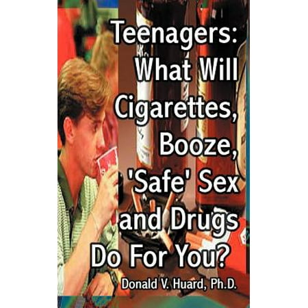 Teenagers : What Will Cigarettes, Booze, 