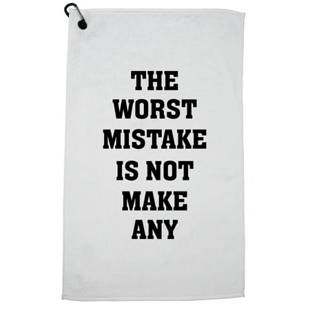 Worsted Fiber - The Worst Mistake Is Not Make Any - Motivation Golf Towel with Carabiner Clip