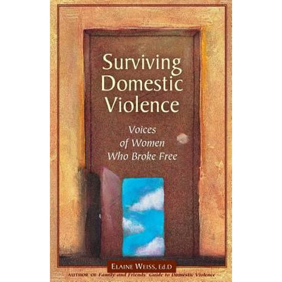 Pre-Owned Surviving Domestic Violence: Voices of Women Who Broke Free (Paperback) 1884244270 9781884244278