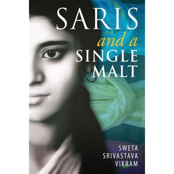 Saris and a Single Malt (Paperback) by Sweta Srivastava Vikram