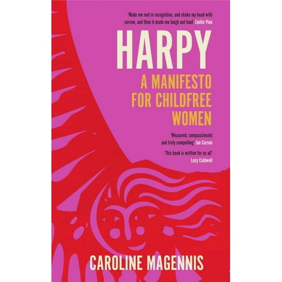 Harpy: A Manifesto for Childfree Women, (Hardcover)