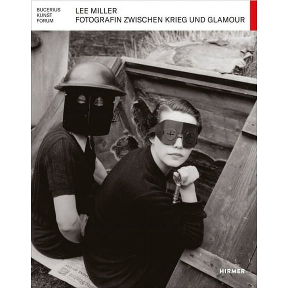 Lee Miller: Fotografin Zwischen Krieg Und Glamour (Hardcover)