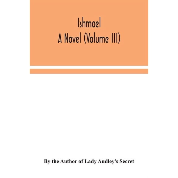 Ishmael: a novel (Volume III), (Paperback)