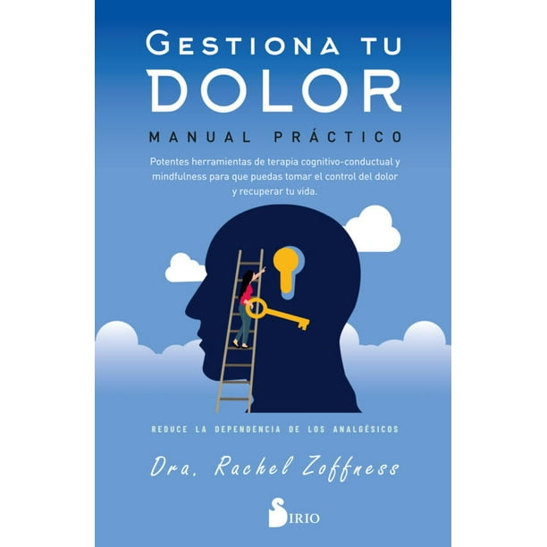 Libro Gestiona Tu Dolor. Manual Practico Tapa Blanda, Autor Rachel Zoffness, Editorial Editorial Sirio