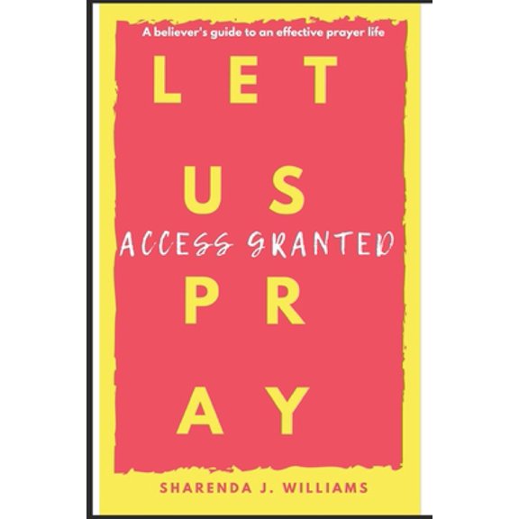 Pre-Owned Let Us Pray: Access Granted (Paperback) 1983332380 9781983332388